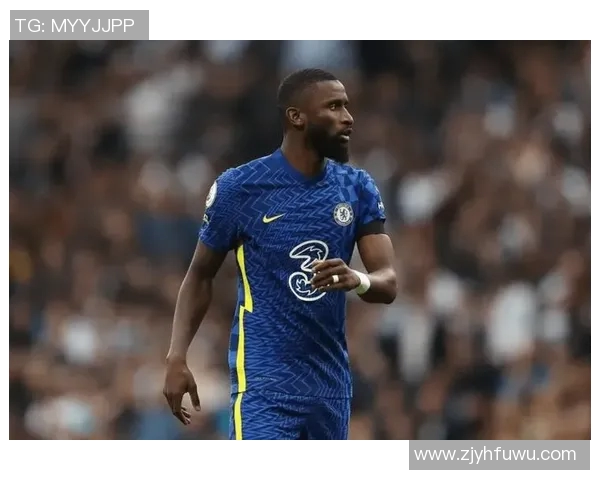 吕迪格的崛起：从默默无闻到足球场上的闪耀明星之路